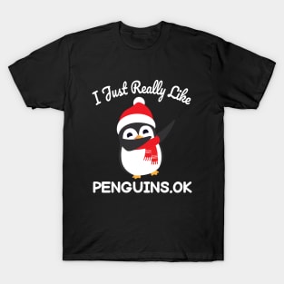 Funny Penguin Christmas Gift I Just Really Like Penguins OK T-Shirt